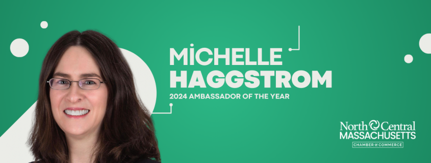 Michelle-Haggstrom-named-North-Central-Massachusetts-Chamber-of-Commerce-2024-Ambassador-of-the-Year